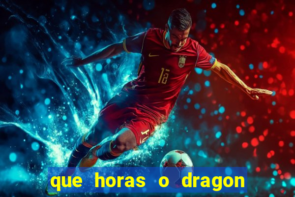 que horas o dragon fortune paga